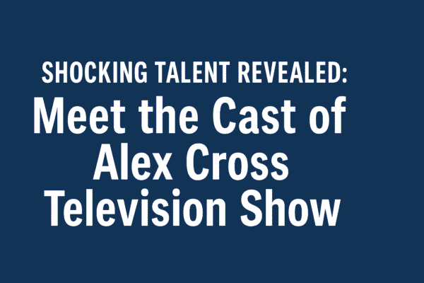 Shocking Talent Revealed: Meet the Cast of Alex Cross Television Show cast of Alex Cross television show