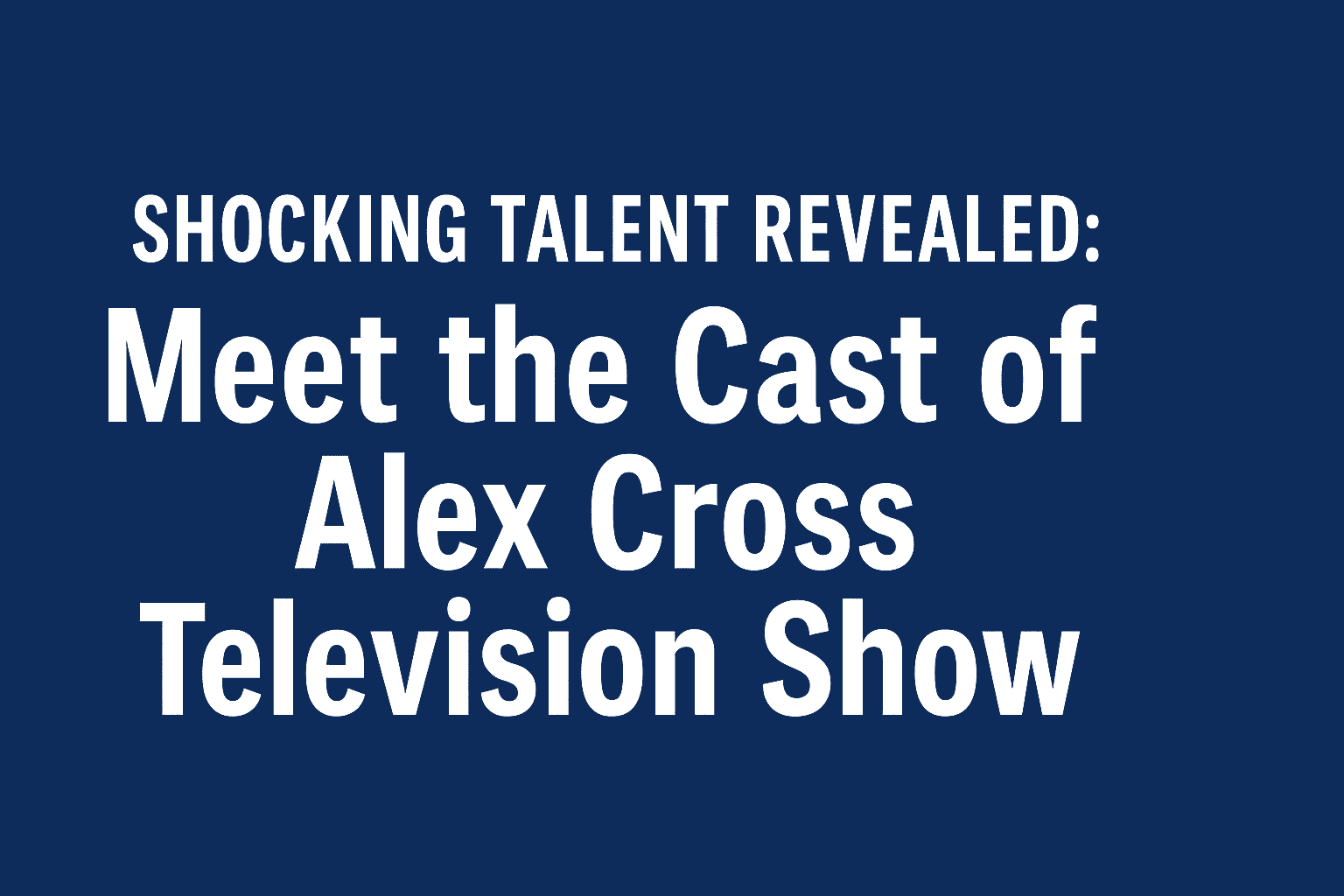 cast of Alex Cross television show