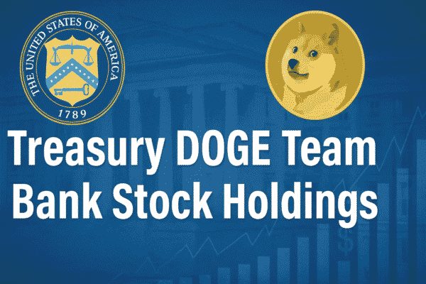 Treasury DOGE Team Bank Stock Holdings