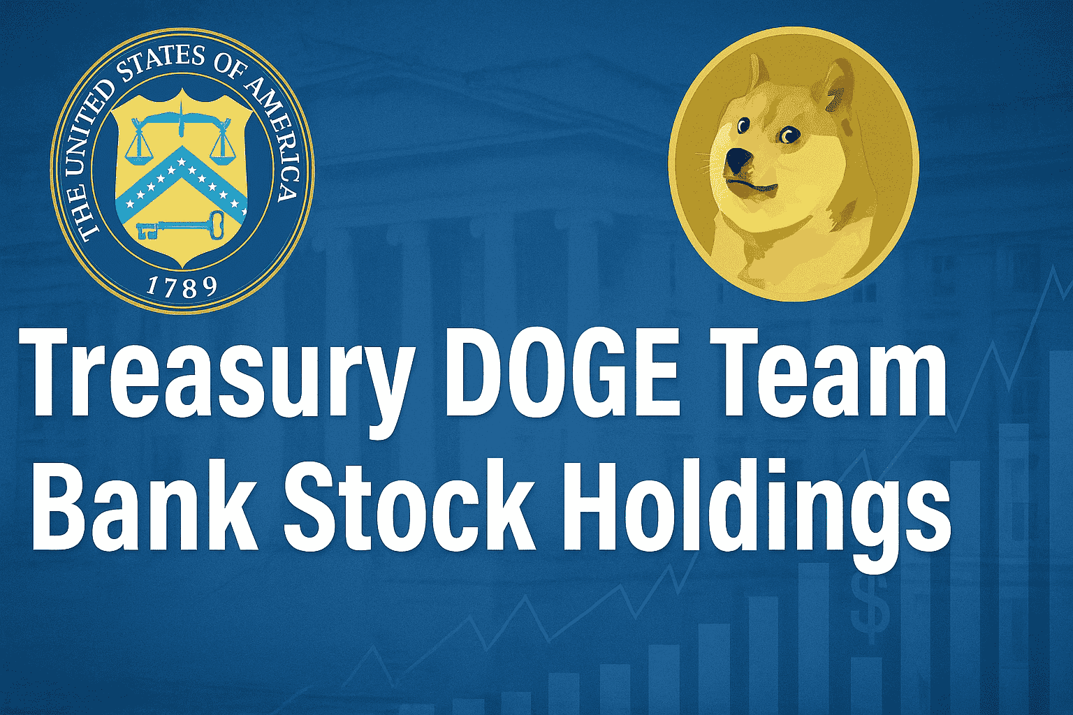 Treasury DOGE Team Bank Stock Holdings